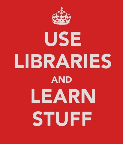 "Use libraries and learn stuff" poster